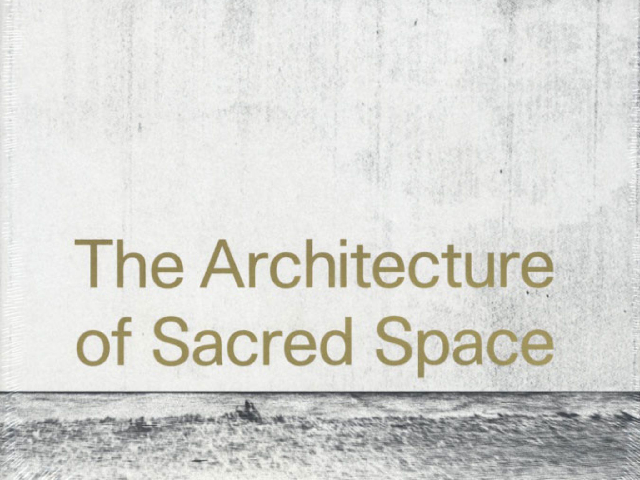 What's On | Rituals and Walls: The Architecture of Sacred Space